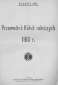 Przewodnik "K&oacute;łek rolniczych". R. XXIV. 1910. Nr 1