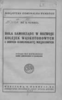 Rola samorządu w rozwoju kolejek wąskotorowych i innych komunikacyj miejscowych
