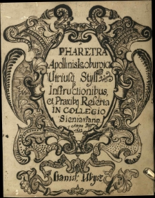 Pharetra Apollinis Leoburgici Utriusque Styli Instructionibus, ex Praxibius Referta in Collegio Sieniaviano Anno Domini 1682 Stanislaus Ubysz