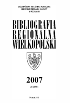 Bibliografia Regionalna Wielkopolski : 2007 z.5