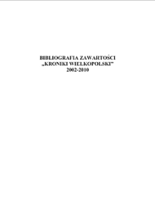 Bibliografia Zawartości "Kroniki Wielkopolski" 2002-2010