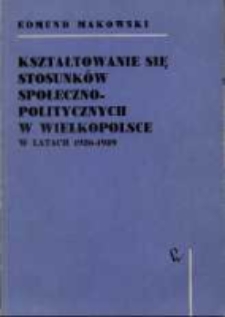 Kształtowanie się stosunków społeczno-politycznych w Wielkopolsce w latach 1926-1939