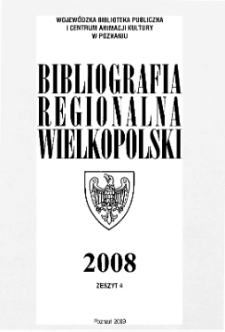 Bibliografia Regionalna Wielkopolski : 2008 z.4