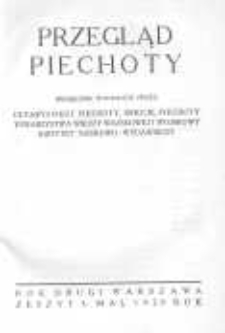 Przegląd Piechoty: miesięcznik wydawany przez Departament Piechoty, Sekcję Piechoty Towarzystwa Wiedzy Wojskowej i Wojskowy Instytut Naukowo-Wydawniczy 1929 maj R.2 Z.5