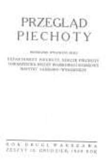 Przegląd Piechoty: miesięcznik wydawany przez Departament Piechoty, Sekcję Piechoty Towarzystwa Wiedzy Wojskowej i Wojskowy Instytut Naukowo-Wydawniczy 1929 grudzień R.2 Z.12