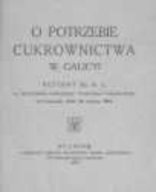 O potrzebie cukrownictwa w Galicyi