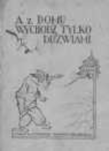 A z domu wychodź tylko drzwiami