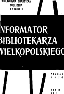 Informator Bibliotekarza Wielkopolskiego : R. IV. 1970 nr 2 (7)