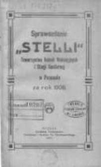 Sprawozdanie "Stelli" Towarzystwa Kolonii Wakacyjnych i Stacyi Sanitarnej w Poznaniu za rok 1908