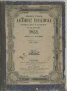 Józefa Unger Kalendarz Warszawski Popularno-Naukowy na rok zwyczajny 1853, który ma dni 365