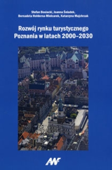 Rozw&oacute;j rynku turystycznego Poznania w latach 2000-2030