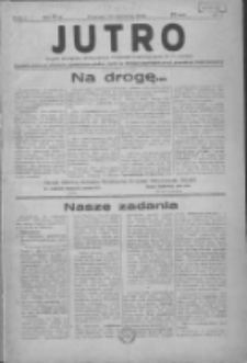 Jutro: organ Związku Weteran&oacute;w Powstań Narodowych R.P. 1914/19: tygodnik poświęcony aktualnym zagadnieniom polskim, oparty na ideologji niepodległościowej i powstańczej Polski Zachodniej 1936.08.20 R.1 Nr1