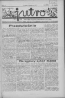 Jutro: organ Związku Weteran&oacute;w Powstań Narodowych R.P. 1914/19: tygodnik poświęcony aktualnym zagadnieniom polskim, oparty na ideologji niepodległościowej i powstańczej Polski Zachodniej 1937.03.21 R.2 Nr12(29)