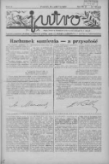 Jutro: organ Związku Weteran&oacute;w Powstań Narodowych R.P. 1914/19: tygodnik poświęcony aktualnym zagadnieniom polskim, oparty na ideologji niepodległościowej i powstańczej Polski Zachodniej 1937.04.18 R.2 Nr16(33)