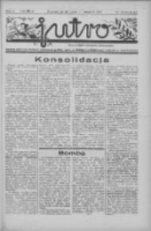 Jutro: organ Związku Weteranów Powstań Narodowych R.P. 1914/19: tygodnik poświęcony aktualnym zagadnieniom polskim, oparty na ideologji niepodległościowej i powstańczej Polski Zachodniej 1937.07/08.18/01 R.2 Nr29/31(46/48)