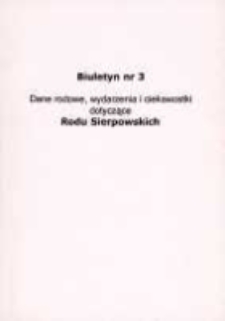 Biuletyn nr 3. Dane rodowe, wydarzenia i ciekawostki dotyczące Rodu Sierpowskich