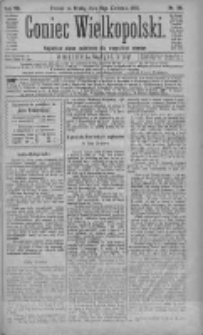 Goniec Wielkopolski: najtańsze pismo codzienne dla wszystkich stan&oacute;w 1883.04.18 R.7 Nr88