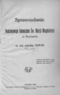 Sprawozdanie Państwowego Gimnazjum Św. Marji Magdaleny w Poznaniu za rok szkolny 1924/25