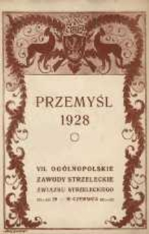 VII. Ogólnopolskie Zawody Strzeleckie Związku Strzeleckiego w Przemyślu 29 i 30 czerwca 1928 r.