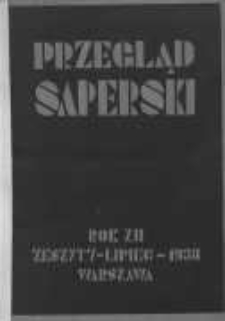 Przegląd Saperski: miesięcznik wydawany przez Dow&oacute;dztwo Saper&oacute;w Ministerstwa Spraw Wojskowych 1938 lipiec R.12 Z.7