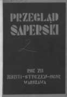 Przegląd Saperski: miesięcznik wydawany przez Dow&oacute;dztwo Saper&oacute;w Ministerstwa Spraw Wojskowych 1939 styczeń R.12 Z.1