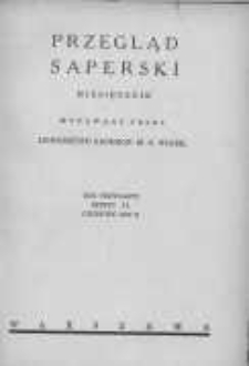 Przegląd Saperski: miesięcznik wydawany przez Dow&oacute;dztwo Saper&oacute;w Ministerstwa Spraw Wojskowych 1939 czerwiec R.12 Z.6