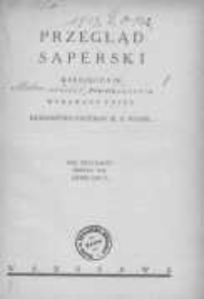 Przegląd Saperski: miesięcznik wydawany przez Dow&oacute;dztwo Saper&oacute;w Ministerstwa Spraw Wojskowych 1939 lipiec R.12 Z.7