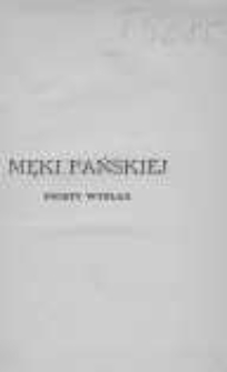 Męki pańskiej prosty wykład według opisu świętych ewangelist&oacute;w z przydaniem kr&oacute;tkich modlitw