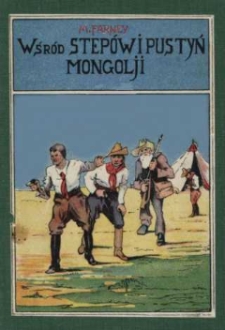 Wśr&oacute;d step&oacute;w i pustyń Mongolji