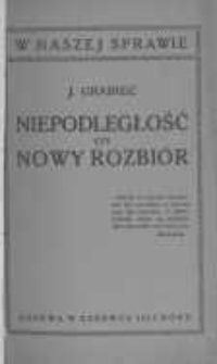 Niepodległość czy nowy rozbi&oacute;r