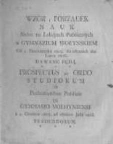 Wzor i porządek nauk które na lekcyach publicznych w Gymnazium Wołynskiem od I. pazdziernika 1805. do ostatnich dni lipca 1806. dawane będą
