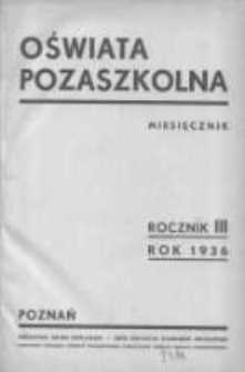 Oświata Pozaszkolna: miesięcznik poświęcony zagadnieniom praktycznym pracy społeczno-oświatowej 1936 styczeń R.3 Nr1