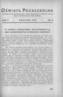 Oświata Pozaszkolna: miesięcznik poświęcony zagadnieniom praktycznym pracy społeczno-oświatowej 1938 kwiecień R.5 Nr4