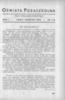 Oświata Pozaszkolna: miesięcznik poświęcony zagadnieniom praktycznym pracy społeczno-oświatowej 1938 lipiec/sierpień R.5 Nr7/8