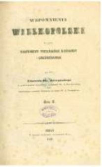 Wspomnienia Wielkopolski to jest województw poznańskiego, kaliskiego i gnieźnieńskiego. T.2