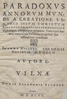 Paradoxus annorum mundi a creatione usque ad Iesum Christum [...] e solis literis sacris deprompta computatio accurata