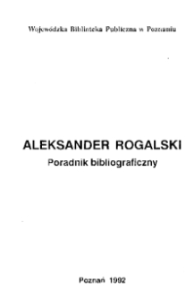 Aleksander Rogalski: poradnik bibliograficzny