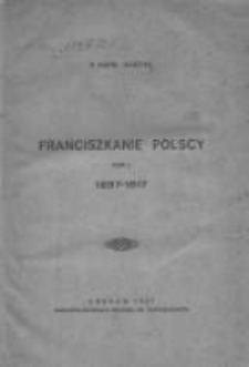 Franciszkanie polscy T.1 1237-1517