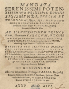 Mandata [...] Sigismundi [III] Sueciae et Poloniae regis necnon [...] ordinum [...] Regni Poloniae [...] ad principem Carolum Regni Sueciae gubernatorem [...] et responsum ab [...] principe Carolo [...] oratoribus polonis datum [...]