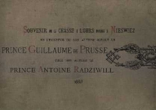 Souvenir de la chasse &aacute; l'ours donn&eacute;e &aacute; Nieśwież en l'honneur de son altesse royale le prince Guillaume de Prusse chez son altesse le prince Antoine Radziwill