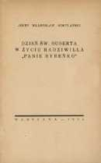 Dzień św. Huberta w życiu Radziwiłła "Panie Rybeńko"