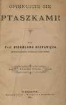 Opiekujcie się ptaszkami!