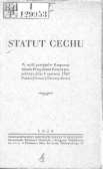 Statut Cechu: w myśl przepis&oacute;w Rozporządzenia Prezydenta Rzeczypospolitej z dnia 7 czerwca 1927 Polskiej Ustawy Przemysłowej