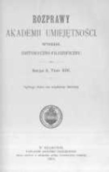 Rozprawy Akademii Umiejętności. Wydział Historyczno-Filozoficzny. Serya II. 1899. Tom 14