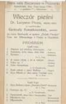 Wiecz&oacute;r pieśni dr. Lucyana Prusa, artysty opery ze wsp&oacute;łudziałem Gertrudy Konatkowskiej, pianistki na rzecz biednych, w opiece "Działu Panien" Tow. św. Wincentego a Paulo w Poznaniu; Stara sala Bazarowa w Poznaniu