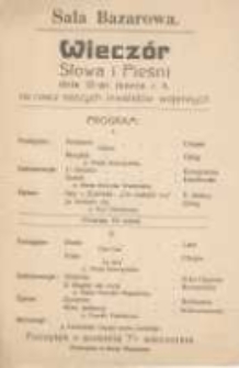 Wiecz&oacute;r Słowa i Pieśni dnia 12-go marca r. b. na rzecz naszych inwalid&oacute;w wojennych; Sala Bazarowa