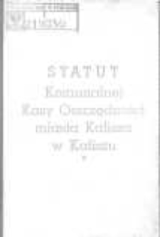 Statut Komunalnej Kasy Oszczędności miasta Kalisza w Kaliszu: uchwalony przez Radę Miejską w Kaliszu w dniu 8 marca 1938r.