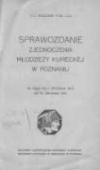 Sprawozdanie Zjednoczenia Młodzieży Kupieckiej w Poznaniu za czas od 1 stycznia 1915 do 31 grudnia 1918 R.9/12