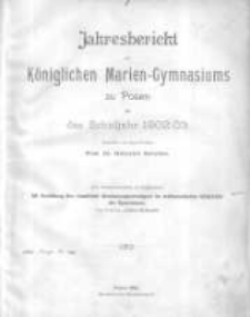 Jahresbericht des K&ouml;niglichen Marien-Gymnasiums zu Posen f&uuml;r das Schuljahr 1902/03