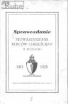 Sprawozdanie Stowarzyszenia Kupc&oacute;w Chrześcijan w Poznaniu 1913-1928